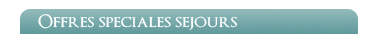 Offres spéciales séjours